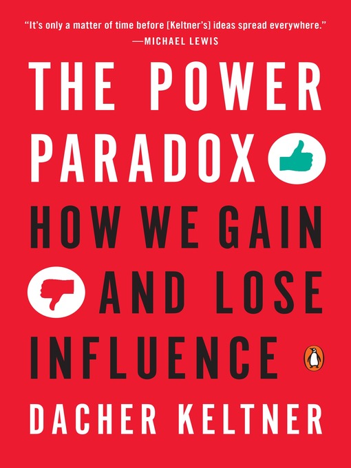 Title details for The Power Paradox by Dacher Keltner - Available